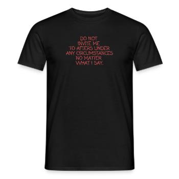 Funny Do Not Invite Me to Afters Sarcastic Music - Men's T-Shirt - black - Front - AI Model Male 178 light (178cm)