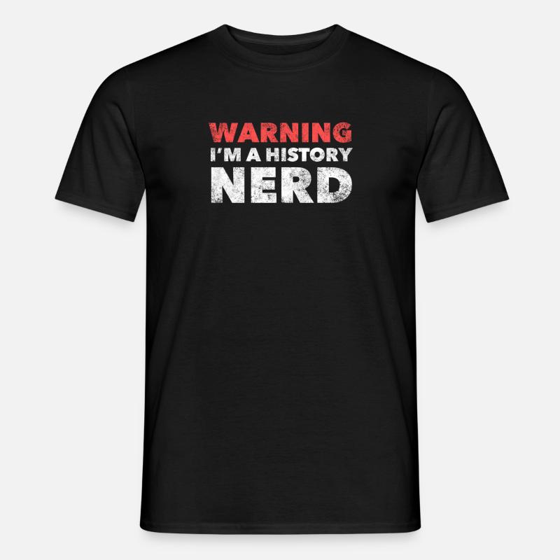 Warnung: Ich bin ein Geschichts-Nerd - Männer T-Shirt - Schwarz