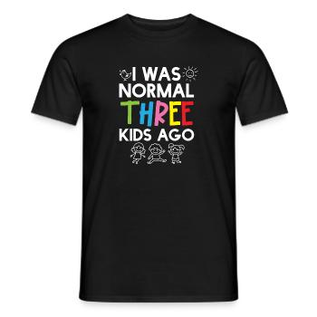 Parents with 3 children - I was normal THREE KIDS AGO - Men's T-Shirt - black - Front - AI Model Male 178 light (178cm)