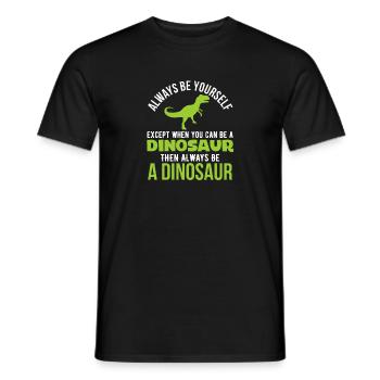 Soyez toujours vous-même, sauf si vous pouvez être un dinosaure - T-shirt homme - noir - Devant - AI Model Male 178 light (178cm)