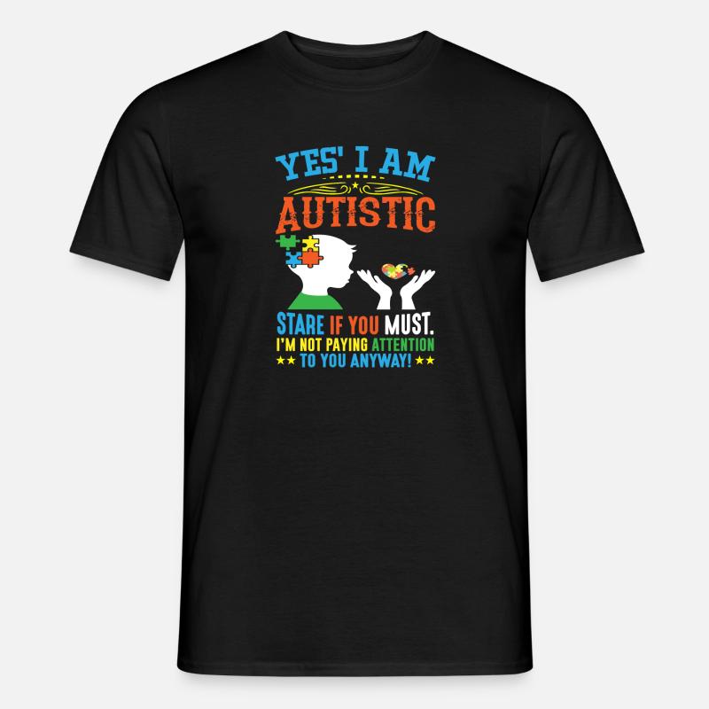 Ja ich bin autistisch - Männer T-Shirt - Schwarz