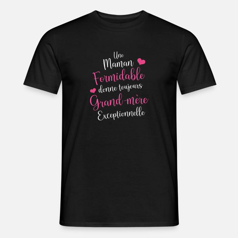 Une Maman Formidable Une Grand mère Exceptionnelle - T-shirt homme - noir