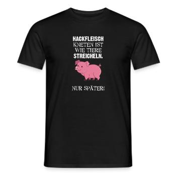 Hackfleisch Kneten Ist Wie Tiere Streicheln Nur - Männer T-Shirt - Schwarz - Vorne - AI Model Male 178 light (178cm)
