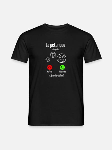La pétanque m appelle et Je Dois y Aller - T-shirt homme - noir