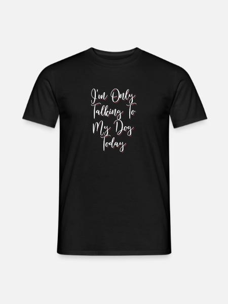 Grappig dat ik alleen praten met mijn hond vandaag - T-shirt herr - svart