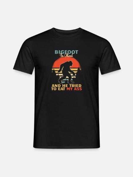 Bigfoot is Real And He Tried to Eat My Ass - Men's T-Shirt - black