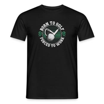 Born To Golf Forced To Work Funny Golf Golfing - Men's T-Shirt - black - Front - AI Model Male 178 light (178cm)