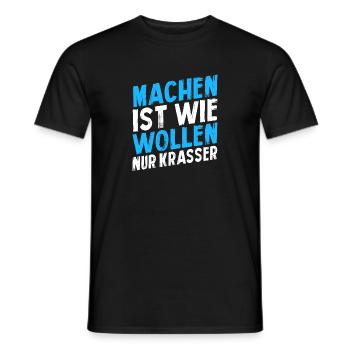 Machen ist wie wollen nur krasser - Männer T-Shirt - Schwarz - Vorne - AI Model Male 178 light (178cm)