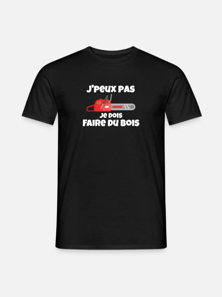 J'peux pas je dois Faire Du Bois Tronçonneuse Bûch - T-shirt homme - noir