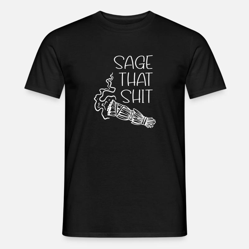 Sage that shit - Männer T-Shirt - Schwarz