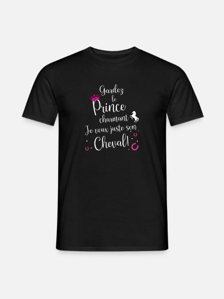 Gardez Le Prince Charmant, Je Veux Juste Son Cheva - T-shirt homme - noir