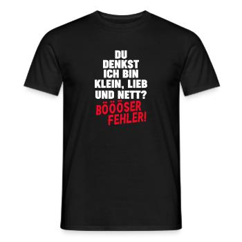 Du Denkst Ich Bin Klein Lieb Und Nett Böööser - Männer T-Shirt - Schwarz - Vorne - AI Model Male 178 light (178cm)