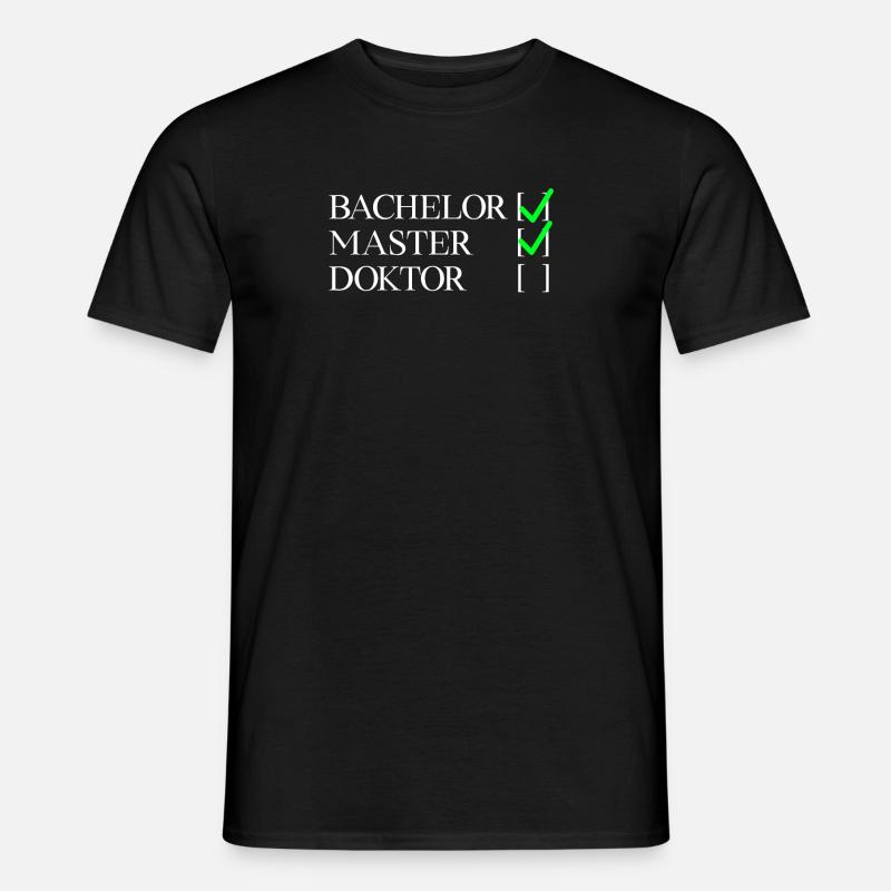 Bachelor Master Doktor | Masterabschluss Geschenk - Männer T-Shirt - Schwarz