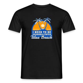 I Need To Be Seahabilitated Ulua Beach Summer - Männer T-Shirt - Schwarz - Vorne - AI Model Male 178 light (178cm)