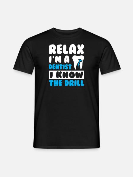 Relax I am a Dentist - Men's T-Shirt - black