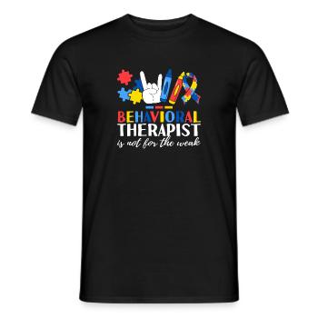 Behavioral Therapist Is Not For The Weak ABA - Men's T-Shirt - black - Front - AI Model Male 178 light (178cm)