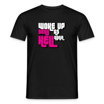 Woke Up Sexy As Hell Again Funny Self Confidence - Männer T-Shirt - Schwarz - Vorne - AI Model Male 178 light (178cm)