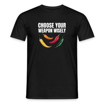 Hot Spicy Funny Choose Your Weapon Wisely Chili Lo - Men's T-Shirt - black - Front - AI Model Male 178 light (178cm)