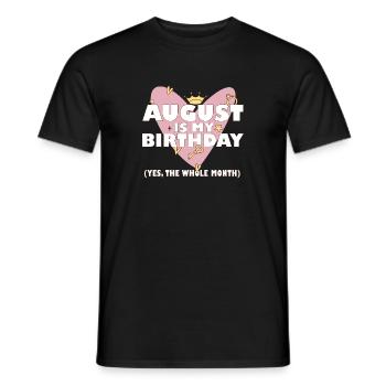 August Is My Birthday Yes The Whole Month Born in - Men's T-Shirt - black - Front - AI Model Male 178 light (178cm)
