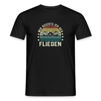 Mir Reichts Ich Geh Fliegen Drohne Drohnenflieger - Männer T-Shirt - Schwarz - Vorne - AI Model Male 178 light (178cm)