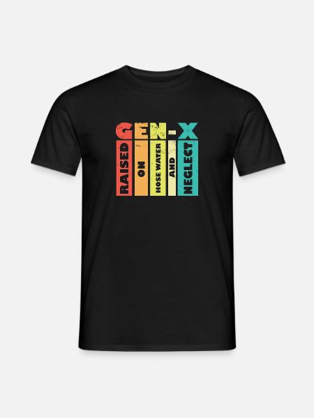 Funny Boomers Gen X Raised On Hose Water And - Männer T-Shirt - Schwarz