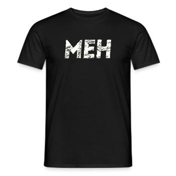 Meh Geschenkidee - Männer T-Shirt - Schwarz - Vorne - AI Model Male 178 light (178cm)