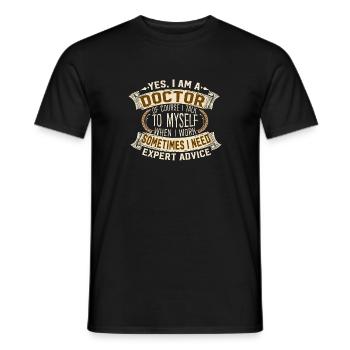 Yes I Am a Doctor Self Expert Advice - Männer T-Shirt - Schwarz - Vorne - AI Model Male 178 light (178cm)