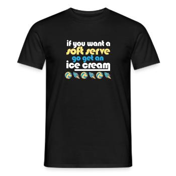Funny Volleyball If You Want A Soft Serve Go Get - Männer T-Shirt - Schwarz - Vorne - AI Model Male 178 light (178cm)