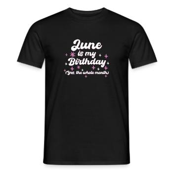 June Is My Birthday Yes The Whole Month Born in - Men's T-Shirt - black - Front - AI Model Male 178 light (178cm)