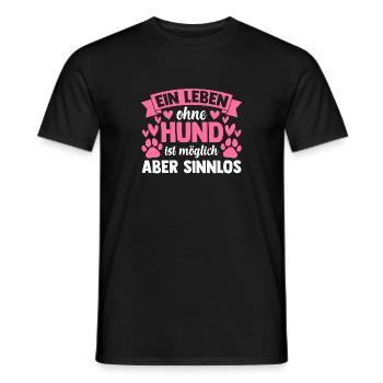 ein Leben ohne Hund ist möglich aber sinnlos - Männer T-Shirt - Schwarz - Vorne - AI Model Male 178 light (178cm)