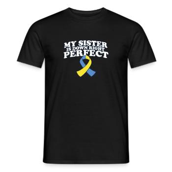 My Sister Is Down Right Perfect Down Syndrome - Männer T-Shirt - Schwarz - Vorne - AI Model Male 178 light (178cm)