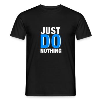 Mach einfach nichts - Männer T-Shirt - Schwarz - Vorne - AI Model Male 178 light (178cm)