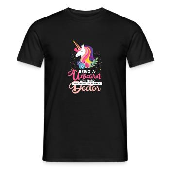 Being a Unicorn was hard - Doctor Gift - Men's T-Shirt - black - Front - AI Model Male 178 light (178cm)