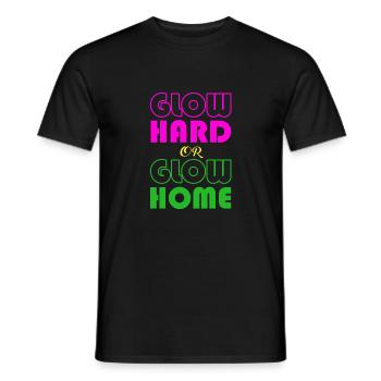 Glow Hard Or Glow Home T-Shirt Funny Retro Glowing - Men's T-Shirt - black - Front - AI Model Male 178 light (178cm)