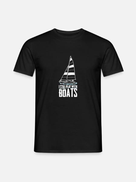 I Still Play With Boats Gift - Men's T-Shirt - black