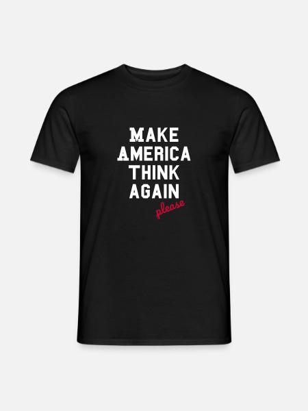 Make America Think Again - Anti Populismus - Männer T-Shirt - Schwarz