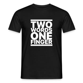 Two Words One Finger - Männer T-Shirt - Schwarz - Vorne - AI Model Male 178 light (178cm)