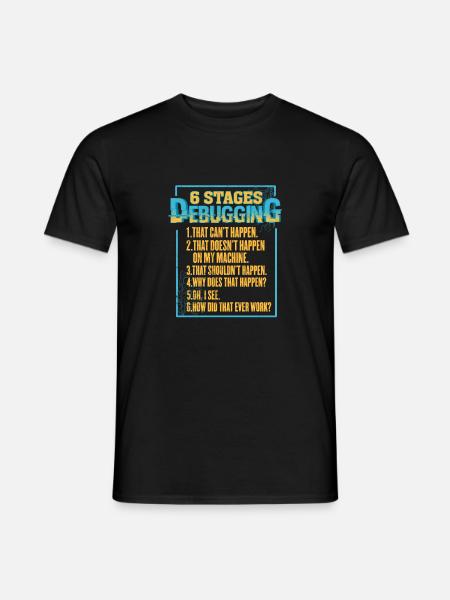6 Levels of Debugging Geek Programmer Nerd - Men's T-Shirt - black