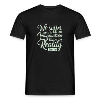 Suffer More Often In Imagination Than In Reality - Männer T-Shirt - Schwarz - Vorne - AI Model Male 178 light (178cm)