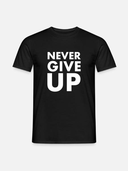 never give up motivation Sports Fitness gym - Men's T-Shirt - black