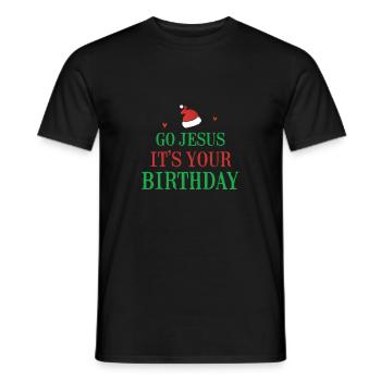 Go Jesus it's your Birthday - Männer T-Shirt - Schwarz - Vorne - AI Model Male 178 light (178cm)