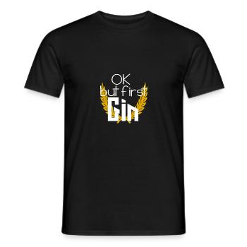 k but first GIN Trinksprüche Sprüche Geschenk - Männer T-Shirt - Schwarz - Vorne - AI Model Male 178 light (178cm)