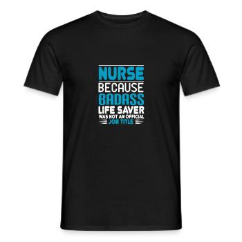 Badass Nurse Life Saver Tshirt - Men's T-Shirt - black - Front - AI Model Male 178 light (178cm)