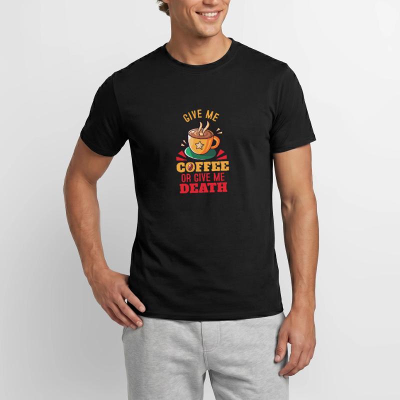 Gib mir Kaffee oder gib mir Todesgeschenke Männer T-Shirt