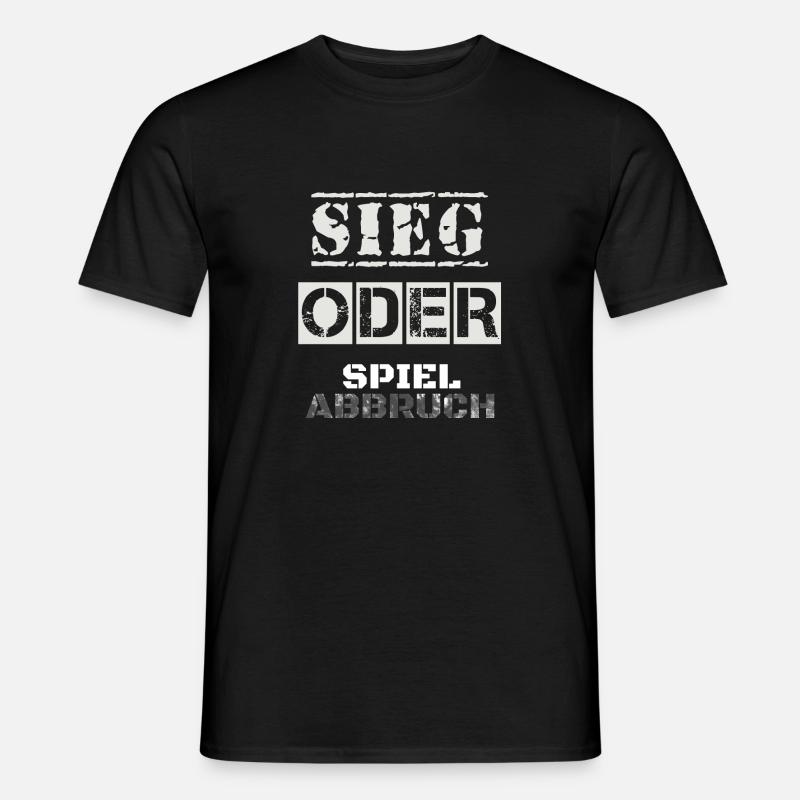 sieg oder spielabbruch - Männer T-Shirt - Schwarz
