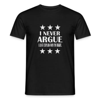 I never argue - Men's T-Shirt - black - Front - AI Model Male 178 light (178cm)