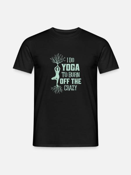 Je fais du yoga pour brûler le yoga de méditation fou - T-shirt homme - noir