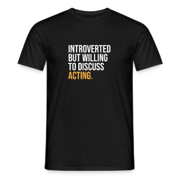 I PAUSED MY ACTING TO BE HERE - Männer T-Shirt - Schwarz - Vorne - AI Model Male 178 light (178cm)