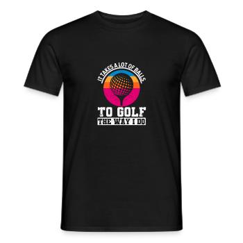 Golfeurs Vous avez besoin de beaucoup de balles pour obtenir comme ça - T-shirt homme - noir - Devant - AI Model Male 178 light (178cm)