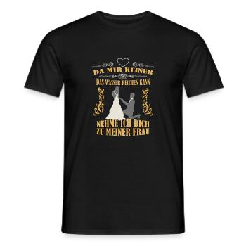 Hochzeit willst du mich heiraten meine Frau werden - Männer T-Shirt - Schwarz - Vorne - AI Model Male 178 light (178cm)
